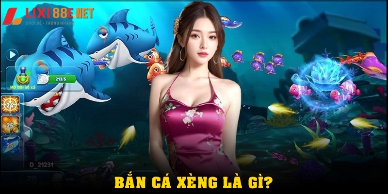 Bắn cá xèng là gì