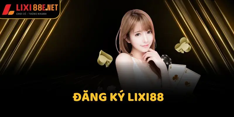 Đăng ký lixi88