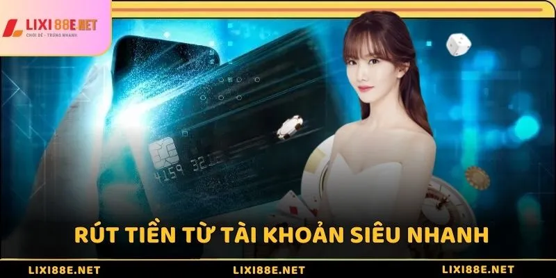 Rút tiền từ tài khoản siêu nhanh